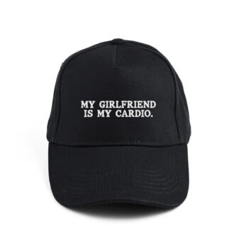 my girlfriend is my cardio